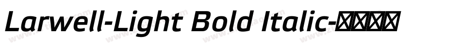 Larwell-Light Bold Italic字体转换
